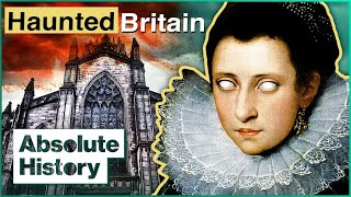 The Creepiest Historic Hauntings In The British Isles | Historic Hauntings | Absolute History