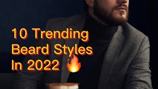 The 10 Best Beard Styles for 2022: Find Out What's Trending This Year!