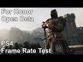 For Honor Open Beta PS4 Frame Rate Test