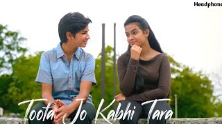 Toota Jo Kabhi Taara - | Slowed + Reverb | Lyrics | A Flying Jatt | Use Headphones | Headphone Lofi