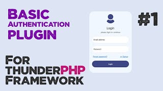 Basic Auth plugin for thunderPHP Framework #01 | UI Design | Quick programming tutorial