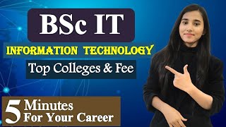 BSc IT Course, Eligibility, Admission Process, Top Colleges, Fee, Career \u0026 Salary