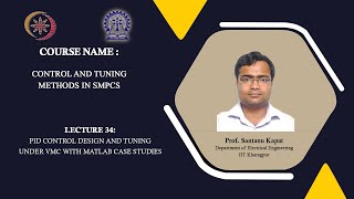 Lecture 34 : PID Control Design and Tuning under VMC with MATLAB Case Studies