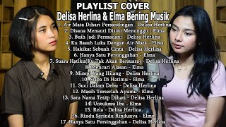🔴full Galau  Kumpulan Lagu Malaysia Cover Terbaru Bening Musik Ft Delisa Herlina And Elma
