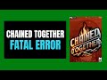 Fix Chained Together Fatal Error- The UE-ChainedTogether Game has Crashed