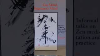 Zen mind, Beginners mind by Shunryu Suzuki