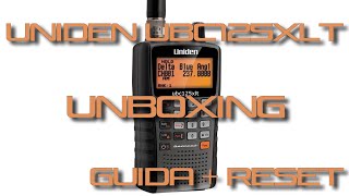 | UNIDEN UBC125XLT | UNBOXING | GUIDA | RESET |