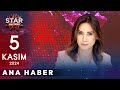 Star Ana Haber | 5 Kasım 2024 Salı