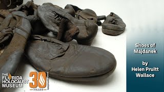 Shoes of Majdanek by Helen Pruitt Wallace | The Florida Holocaust Museum