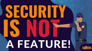 Security is not a feature