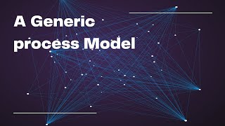 A Generic Process Model