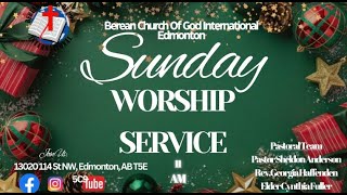 Berean Church of God International Edmonton| Christmas Sunday Service| December 22, 2024