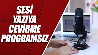 SESİ YAZIYA ÇEVİRME (PROGRAMSIZ)