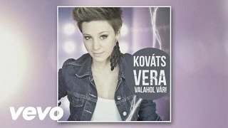 Vera Kováts - Valahol vár! (Audio) (Pseudo Video)