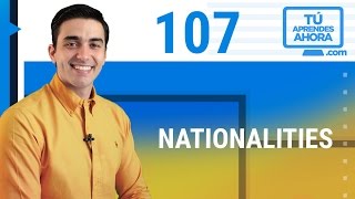 CLASE DE INGLÉS 107 Nationalities