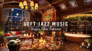 Soft Jazz Music for Working, Studying ☕ Cozy Coffee Shop Ambience & Relaxing Jaz