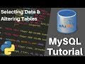 Python MySQL Tutorial - Selecting Data & Altering Tables