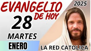 EVANGELIO DE HOY MARTES 28 DE ENERO DE 2025