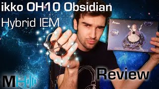 ikko OH10 Obsidian Hybrid IEM - Review