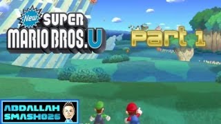 Let's Play New Super Mario Bros U for WiiU - Part 1: Intro + W1-1 "Acorn Plains Way" 100% with Abdallah