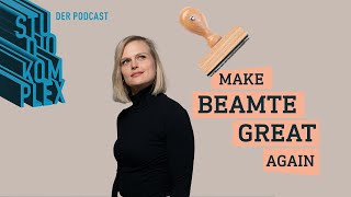 Make Beamte great again! | Podcast | STUDIO KOMPLEX