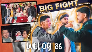 BIG FIGHT.🤯......!WELOG 86