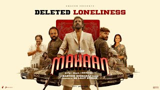 Mahaan-Deleted Loneliness|Chiyaan Vikram|Dhruv Vikram|Karthik Subbaraj|Santhosh Narayanan|Vani Bojan