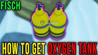 BEGINNER OXYGEN TANK - HOW TO GET \u0026 REFILL OXYGEN [FISCH] - Roblox