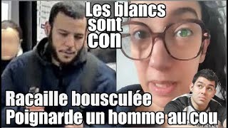 Racaille Poignarde à la nuque un homme qui le bouscule 😱 Elle explique que les Blancs sont bête  🤔