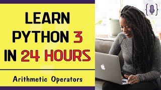 Learn python 3 programming - Python Arithmetic Operators [lesson 8]