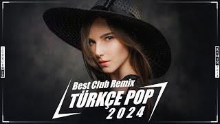 🎵 Türkçe Pop Şarkılar Remix 2024 🔊 En Popüler Türkçe Pop Şarkılar 2024 | En iyi