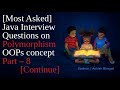 [ Most Asked ] Core Java Interview Questions on Polymorphism || OOPs concept || Part - 8 || In Depth