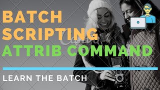 Batch file programming tutorial // ATTRIB COMMAND // Batch Scripting Part-6 - ATTRIB Batch Command