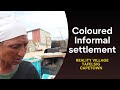 Reality Village -Coloured Informal settlement|CapeTown
