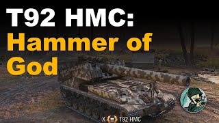 T92 HMC: Hammer of God || World of Tanks