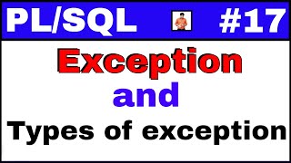 PL/SQL Tutorial #17: Theory of Exception and types of Exception in PLSQL