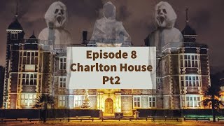 Ghost Hunt at Charlton House Pt. 2 - Uncovering the Dark Secrets Within