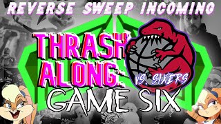 THRASH ALONG: WATCH CHRISSTHRASH WATCH GAME 6 OF RAPTORS v. SIXERS - 2022 NBA Playoffs x Thrashed