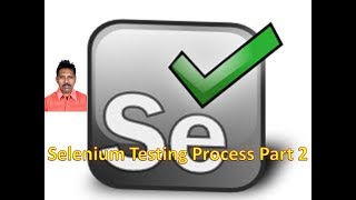Selenium 3 - Selenium Testing Process Part - 2