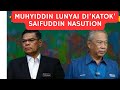 PARLIMEN : MUHYIDDIN LUNYAI 'DIKATOK' OLEH SAIFUDDIN DLM ISU 3R