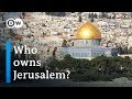 Who owns Jerusalem? | DW Documentary