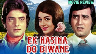 Ek Hasina Do Diwane 1972 Hindi Movie Review | Jeetendra | Vinod Khanna | Babita | Nirupa Roy