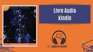🎧 Livre audio extrait Captive tome1 Sarah Rivens version kindle-broché