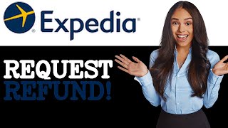 How To Get A Refund From Expedia For A Canceled Flight (2025)