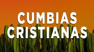 CUMBIAS CRISTIANAS QUE TRAEN PAZ TU CORAZÓN / HERMOSAS ALABANZAS CRISTIANAS