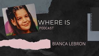 Where Is Bianca Lebron?