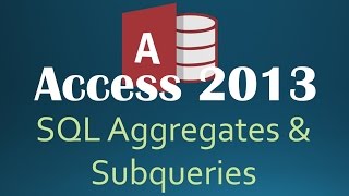 71. SQL Using Aggregates and Subqueries Together (Programming In Access 2013)
