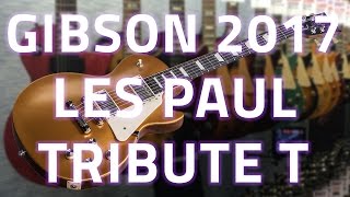 Gibson 2017 Les Paul Tribute T - Review \u0026 Demo