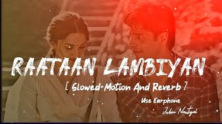 Raataan Lambiyan (Slowed Motion and Reverb) Audio Song || From Shershaah || Jubin Nautiyal || LEXIS