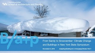 Part 1: From Sandy to Snowvember: Climate Change and Buildings in New York State Symposium